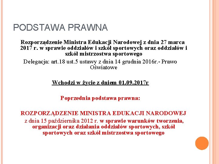 PODSTAWA PRAWNA Rozporządzenie Ministra Edukacji Narodowej z dnia 27 marca 2017 r. w sprawie
