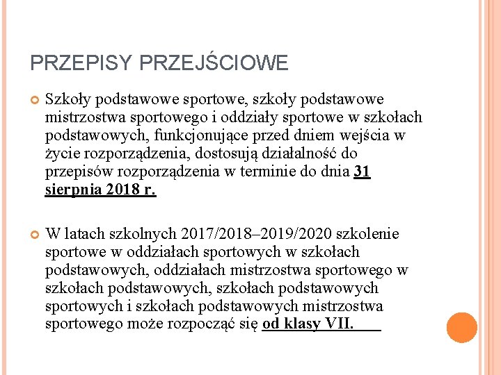 PRZEPISY PRZEJŚCIOWE Szkoły podstawowe sportowe, szkoły podstawowe mistrzostwa sportowego i oddziały sportowe w szkołach