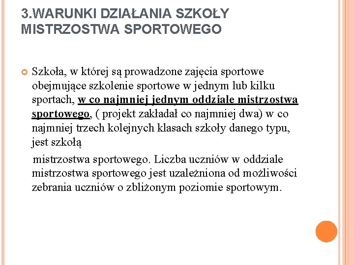 3. WARUNKI DZIAŁANIA SZKOŁY MISTRZOSTWA SPORTOWEGO Szkoła, w której są prowadzone zajęcia sportowe obejmujące