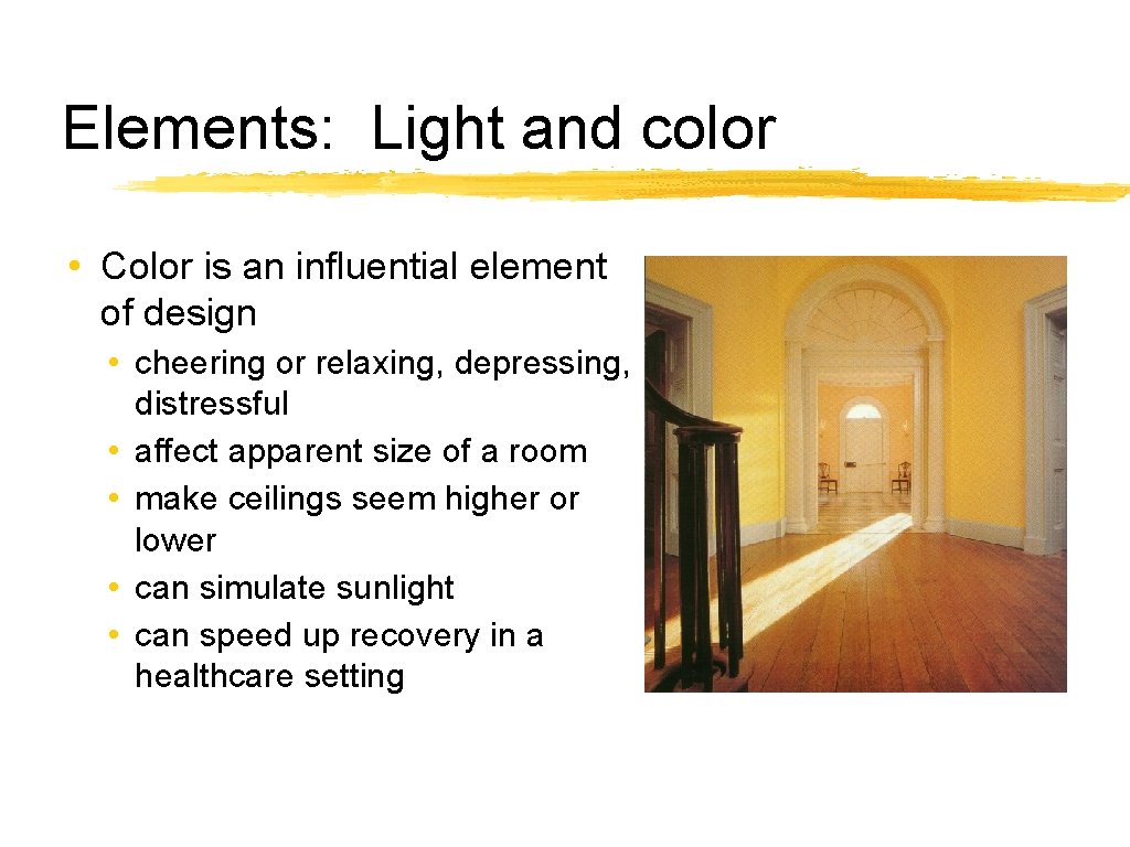 Elements: Light and color • Color is an influential element of design • cheering