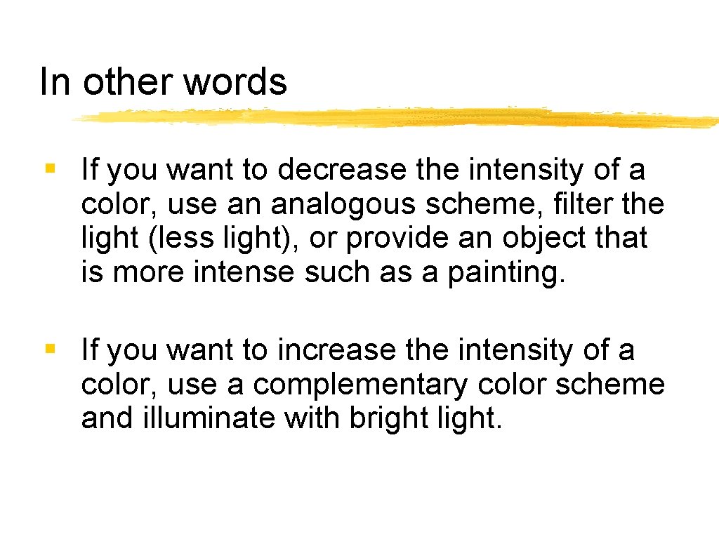 In other words § If you want to decrease the intensity of a color,