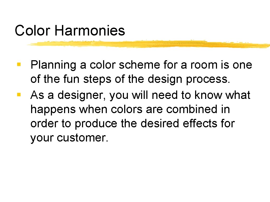 Color Harmonies § Planning a color scheme for a room is one of the