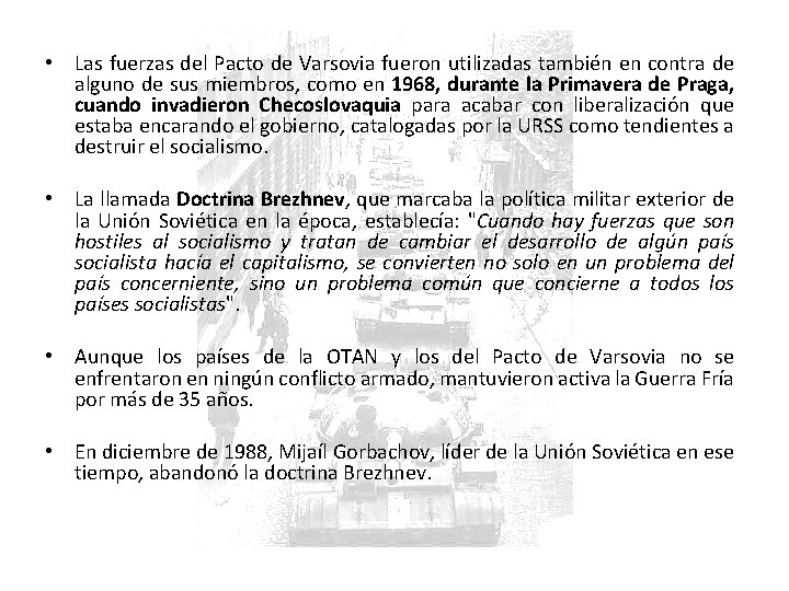  • Las fuerzas del Pacto de Varsovia fueron utilizadas también en contra de