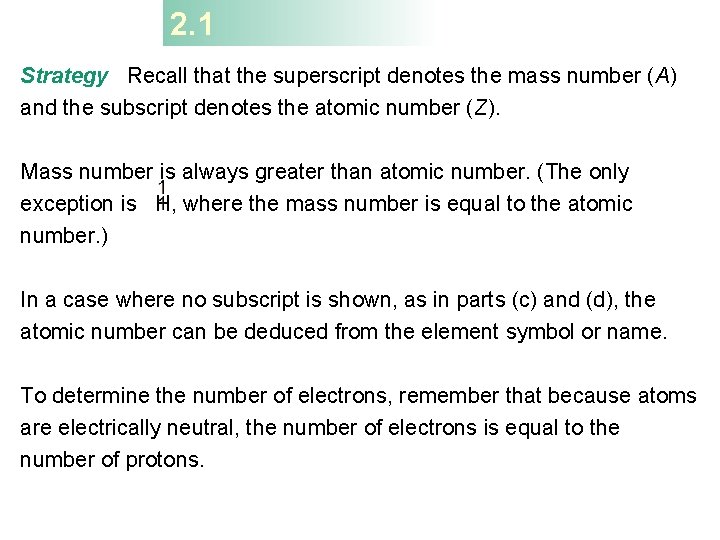 2. 1 Strategy Recall that the superscript denotes the mass number (A) and the 2. 1 Strategy Recall that the superscript denotes the mass number (A) and the