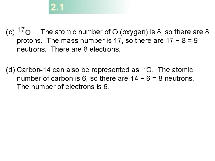 2. 1 (c) The atomic number of O (oxygen) is 8, so there are 2. 1 (c) The atomic number of O (oxygen) is 8, so there are