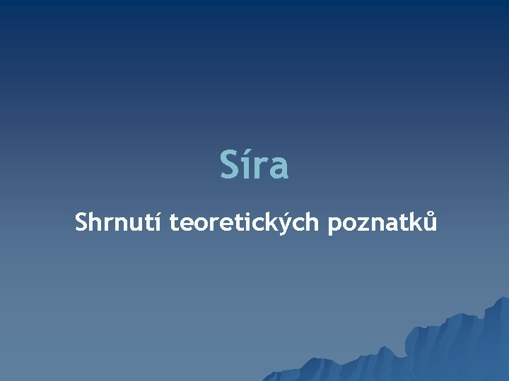 Síra Shrnutí teoretických poznatků 