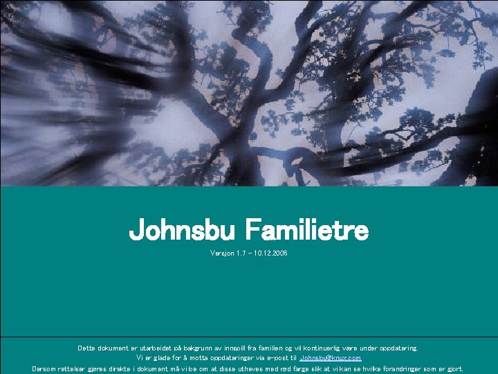 Johnsbu Familietre Versjon 1. 7 – 10. 12. 2006 Dette dokument er utarbeidet på