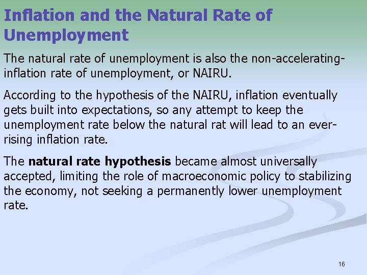 Inflation and the Natural Rate of Unemployment The natural rate of unemployment is also