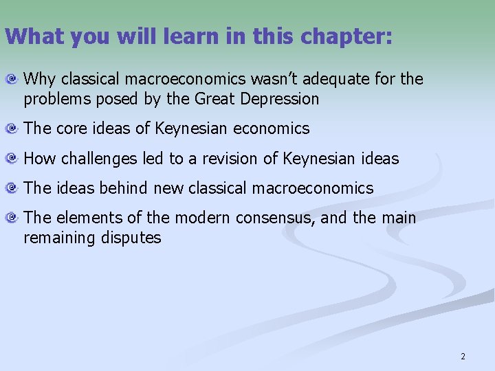 What you will learn in this chapter: Why classical macroeconomics wasn’t adequate for the
