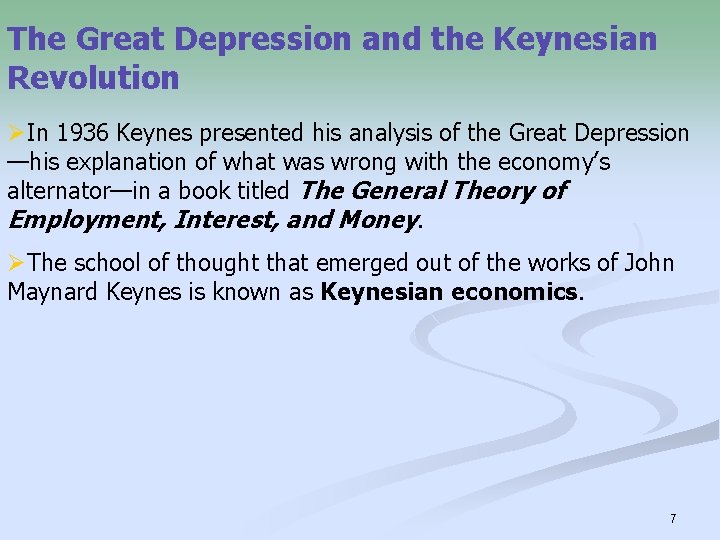 The Great Depression and the Keynesian Revolution ØIn 1936 Keynes presented his analysis of