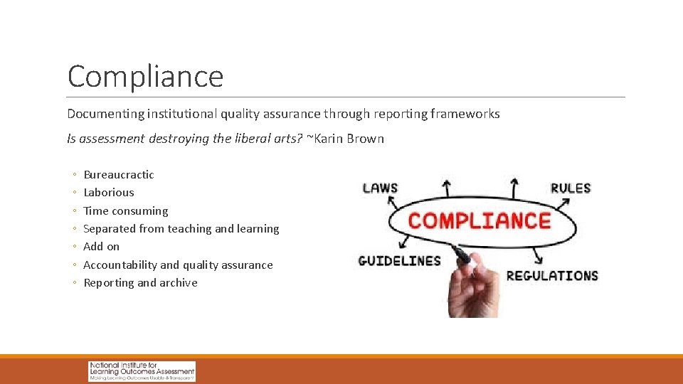 Compliance Documenting institutional quality assurance through reporting frameworks Is assessment destroying the liberal arts?