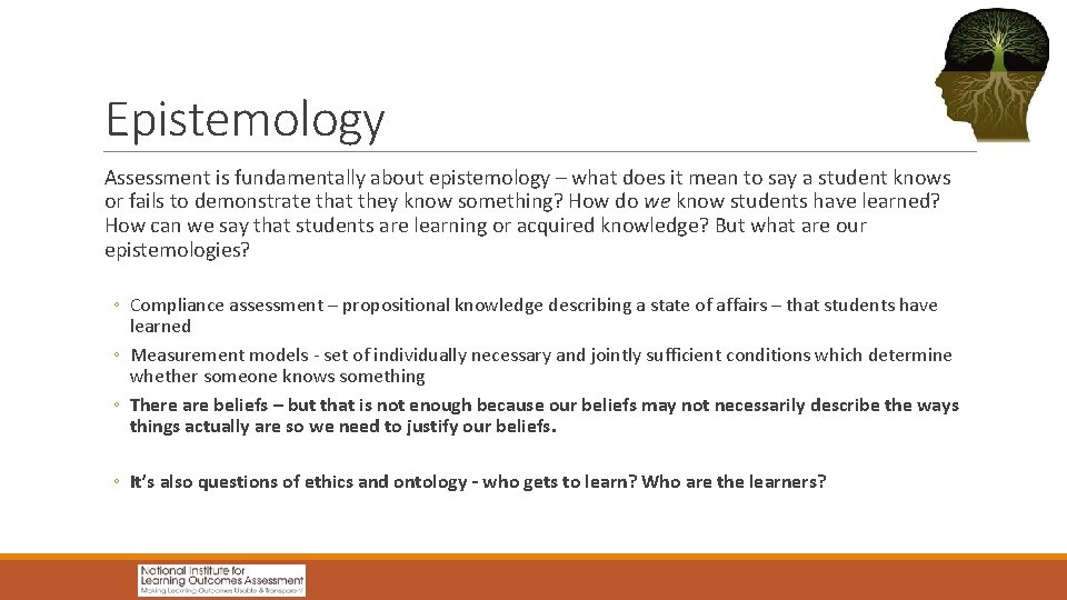 Epistemology Assessment is fundamentally about epistemology – what does it mean to say a