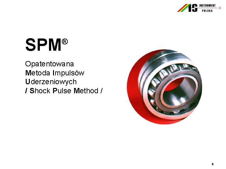 SPM ® Opatentowana Metoda Impulsów Uderzeniowych / Shock Pulse Method / 5 