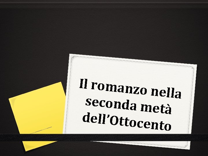 Il romanzo nella seconda m età dell’Ottoce nto 