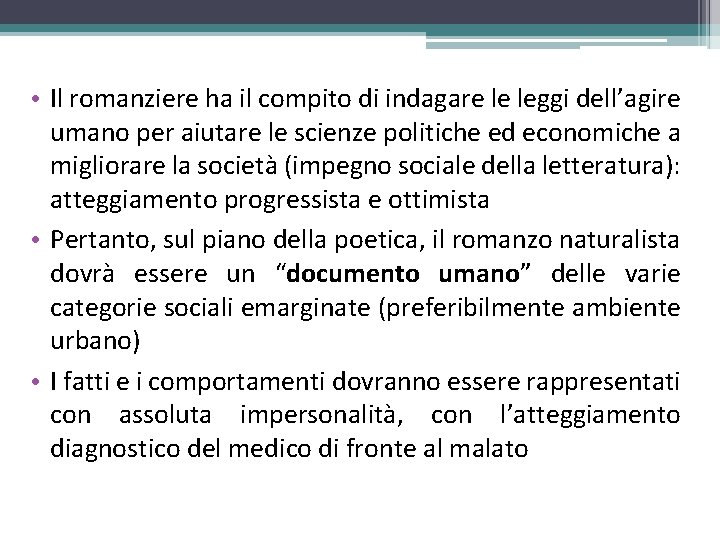  • Il romanziere ha il compito di indagare le leggi dell’agire umano per