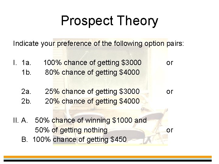 Prospect Theory Indicate your preference of the following option pairs: I. 1 a. 1