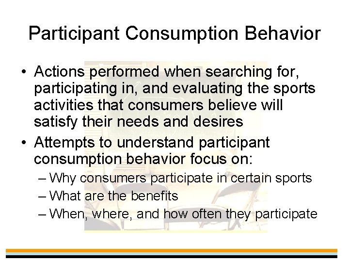 Participant Consumption Behavior • Actions performed when searching for, participating in, and evaluating the
