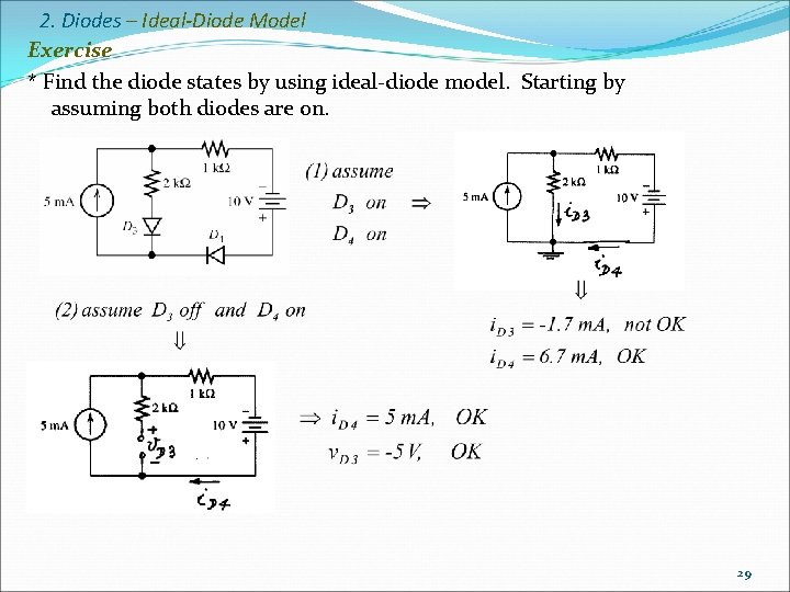 2. Diodes – Ideal-Diode Model Exercise * Find the diode states by using ideal-diode