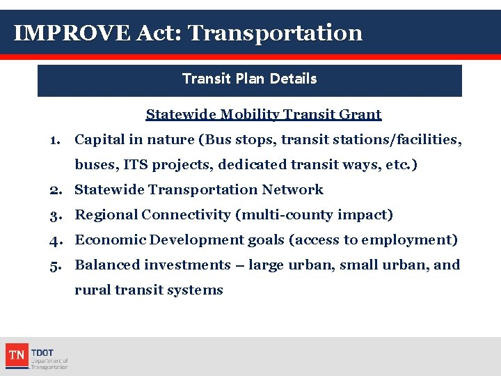 IMPROVE Act: Transportation Transit Plan Details Statewide Mobility Transit Grant 1. Capital in nature