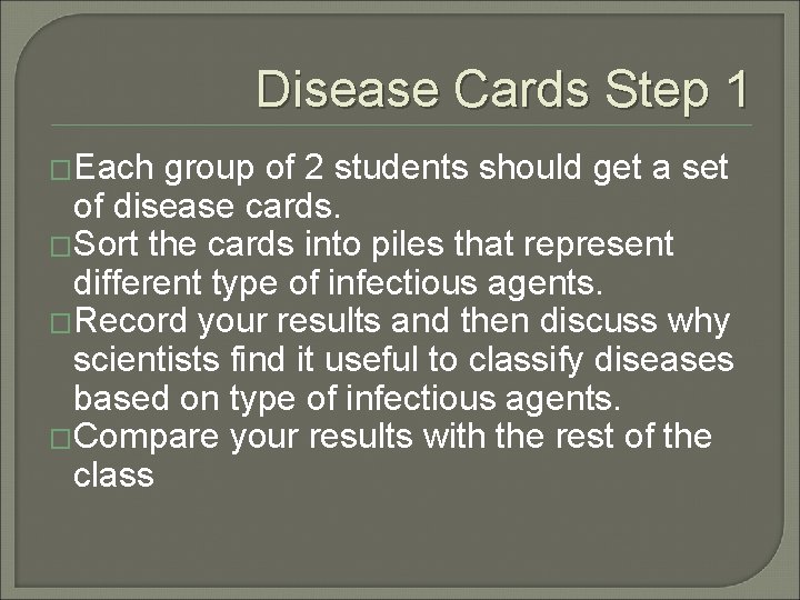 Disease Cards Step 1 �Each group of 2 students should get a set of