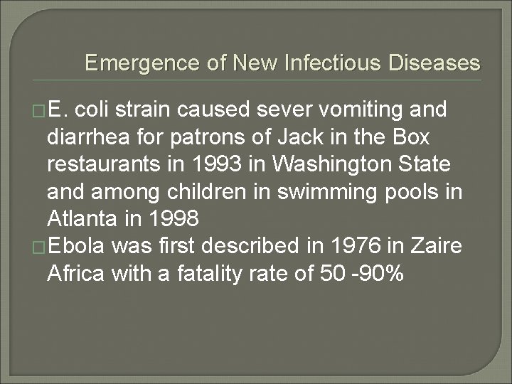 Emergence of New Infectious Diseases �E. coli strain caused sever vomiting and diarrhea for Emergence of New Infectious Diseases �E. coli strain caused sever vomiting and diarrhea for