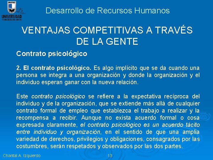 Desarrollo de Recursos Humanos VENTAJAS COMPETITIVAS A TRAVÉS DE LA GENTE Contrato psicológico 2.