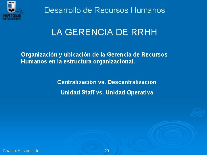 Desarrollo de Recursos Humanos LA GERENCIA DE RRHH Organización y ubicación de la Gerencia