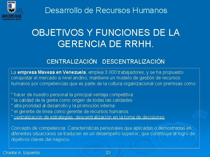 Desarrollo de Recursos Humanos OBJETIVOS Y FUNCIONES DE LA GERENCIA DE RRHH. CENTRALIZACIÓN DESCENTRALIZACIÓN