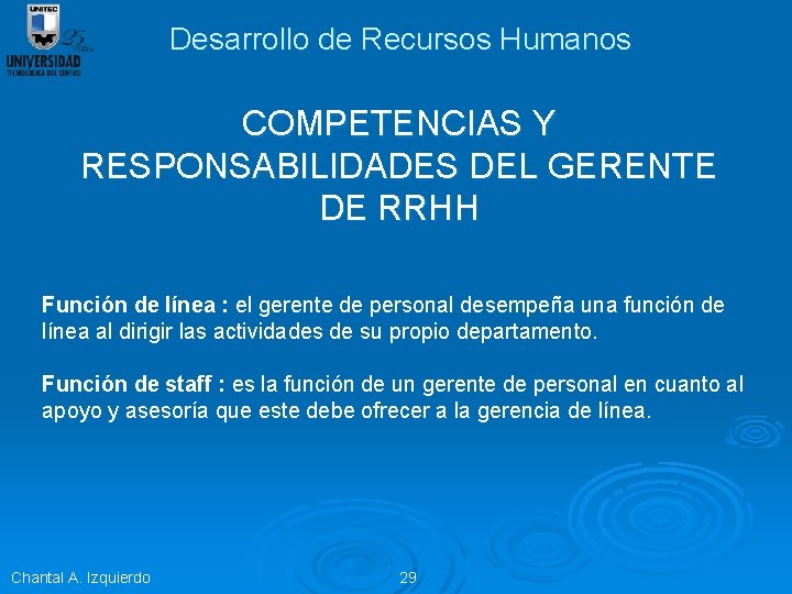 Desarrollo de Recursos Humanos COMPETENCIAS Y RESPONSABILIDADES DEL GERENTE DE RRHH Función de línea