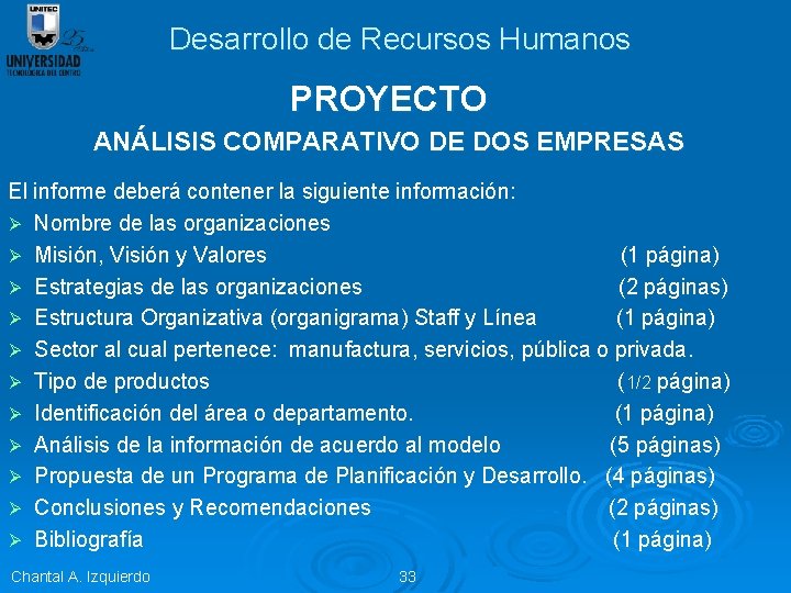 Desarrollo de Recursos Humanos PROYECTO ANÁLISIS COMPARATIVO DE DOS EMPRESAS El informe deberá contener