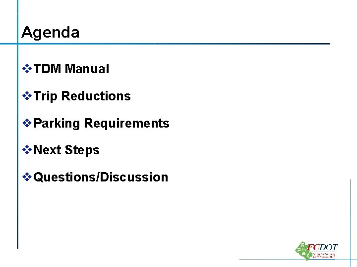 Agenda v. TDM Manual v. Trip Reductions v. Parking Requirements v. Next Steps v.