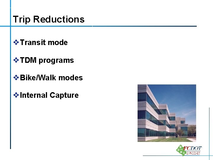 Trip Reductions v. Transit mode v. TDM programs v. Bike/Walk modes v. Internal Capture