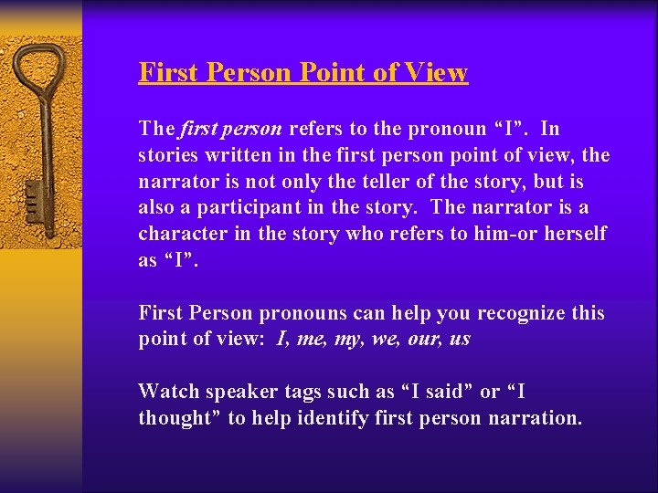 First Person Point of View The first person refers to the pronoun “I”. In