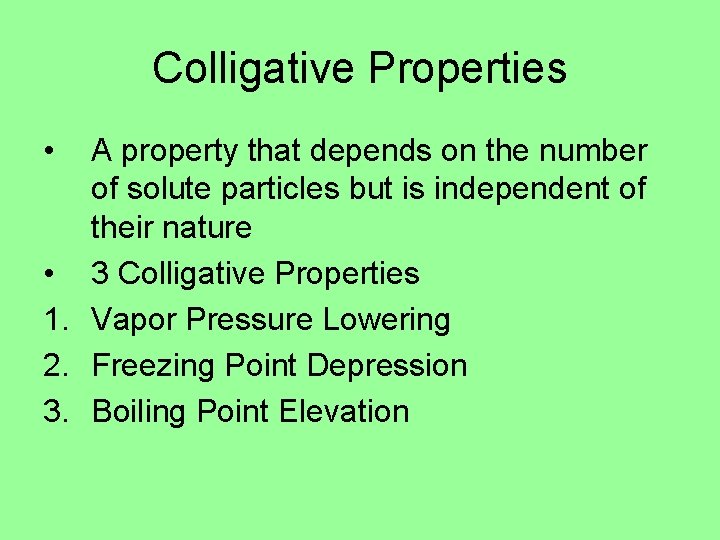 Colligative Properties • A property that depends on the number of solute particles but Colligative Properties • A property that depends on the number of solute particles but