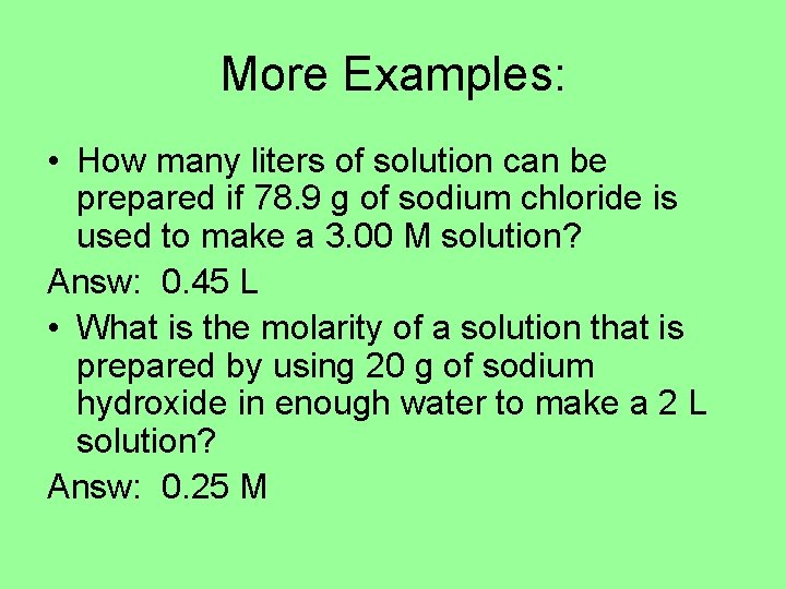 More Examples: • How many liters of solution can be prepared if 78. 9 More Examples: • How many liters of solution can be prepared if 78. 9