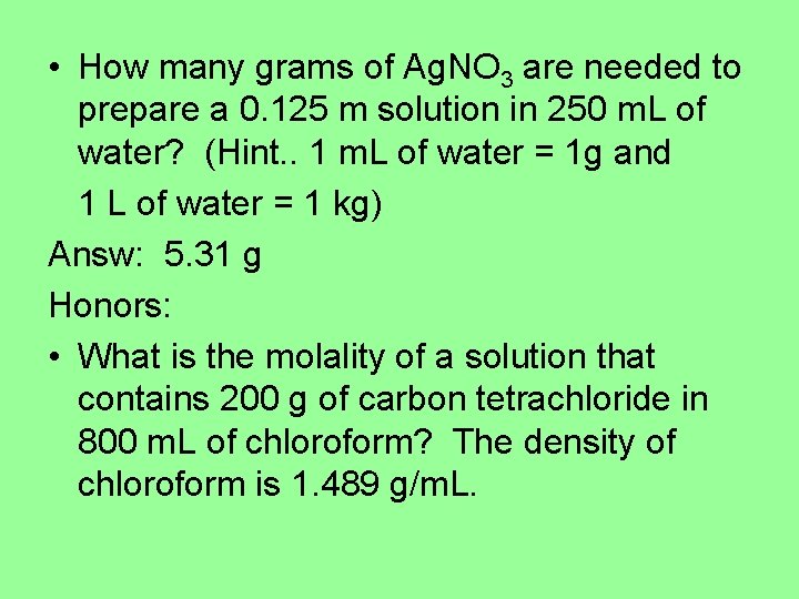 • How many grams of Ag. NO 3 are needed to prepare a • How many grams of Ag. NO 3 are needed to prepare a