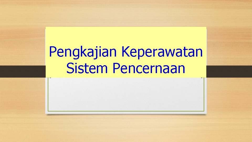 Pengkajian Keperawatan Sistem Pencernaan 