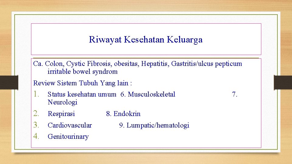 Riwayat Kesehatan Keluarga Ca. Colon, Cystic Fibrosis, obesitas, Hepatitis, Gastritis/ulcus pepticum irritable bowel syndrom