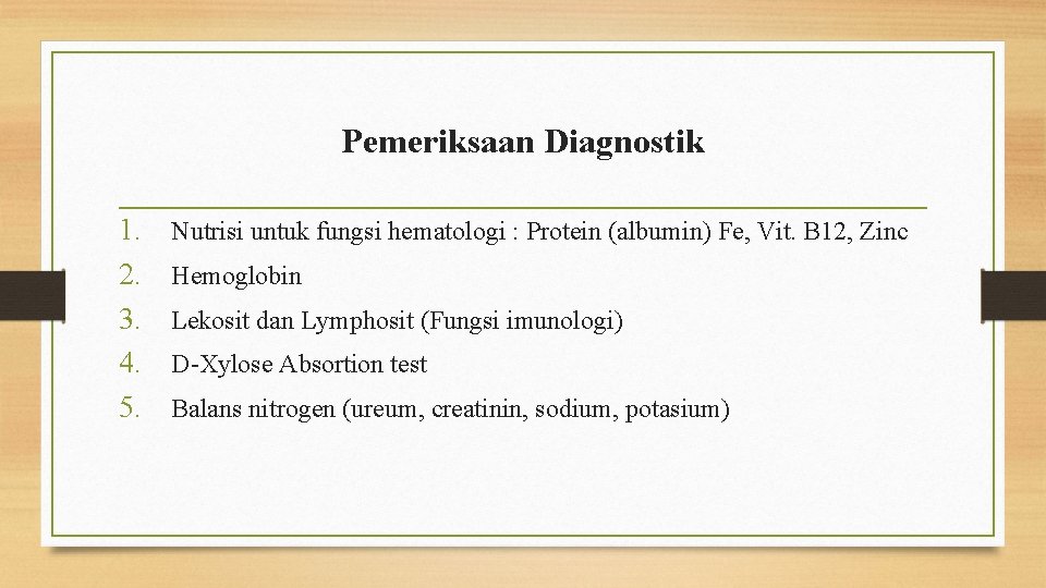 Pemeriksaan Diagnostik 1. 2. 3. 4. 5. Nutrisi untuk fungsi hematologi : Protein (albumin)