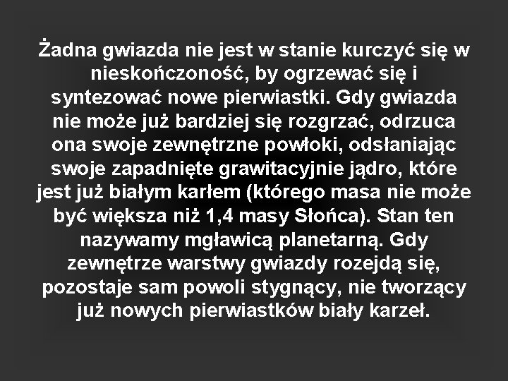 Żadna gwiazda nie jest w stanie kurczyć się w nieskończoność, by ogrzewać się i