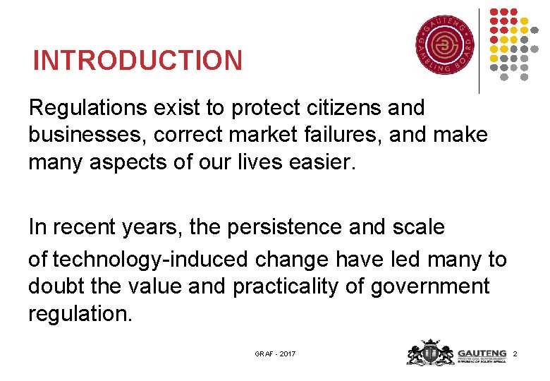 INTRODUCTION Regulations exist to protect citizens and businesses, correct market failures, and make many