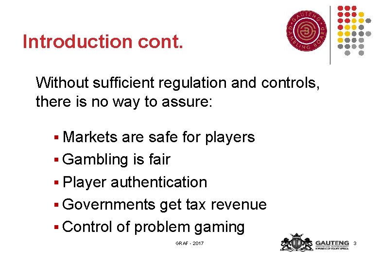 Introduction cont. Without sufficient regulation and controls, there is no way to assure: §