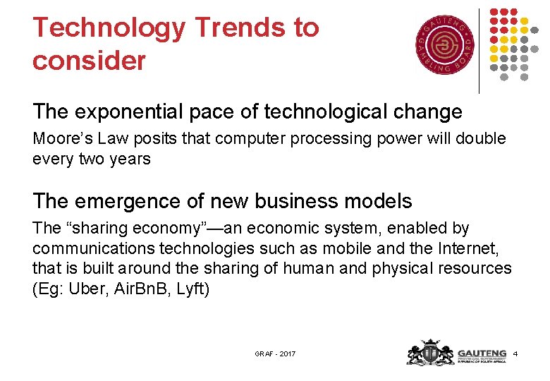 Technology Trends to consider The exponential pace of technological change Moore’s Law posits that