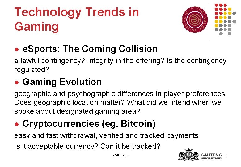 Technology Trends in Gaming l e. Sports: The Coming Collision a lawful contingency? Integrity