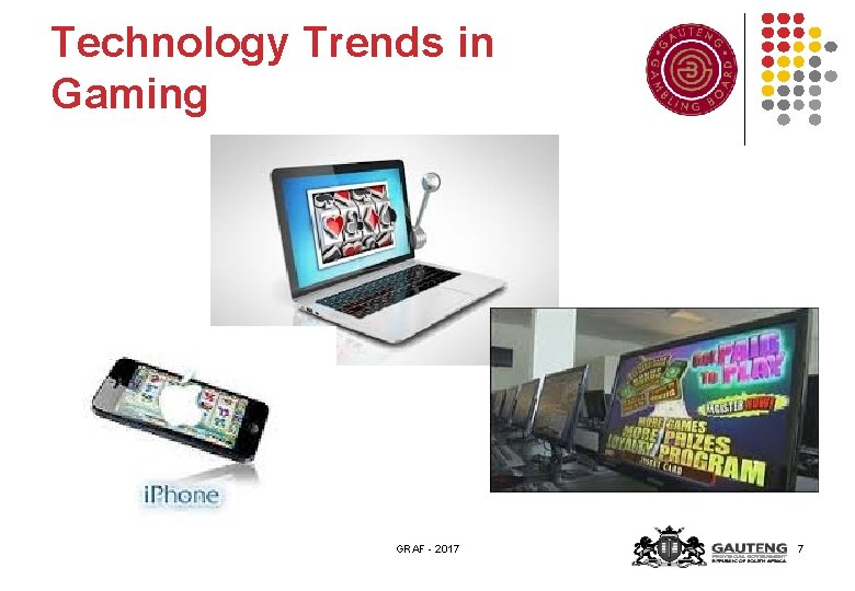 Technology Trends in Gaming GRAF - 2017 7 