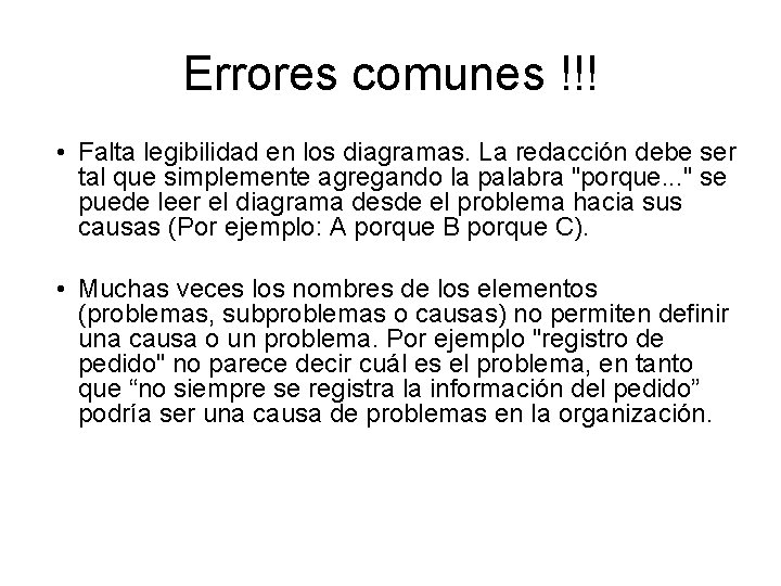 Errores comunes !!! • Falta legibilidad en los diagramas. La redacción debe ser tal Errores comunes !!! • Falta legibilidad en los diagramas. La redacción debe ser tal