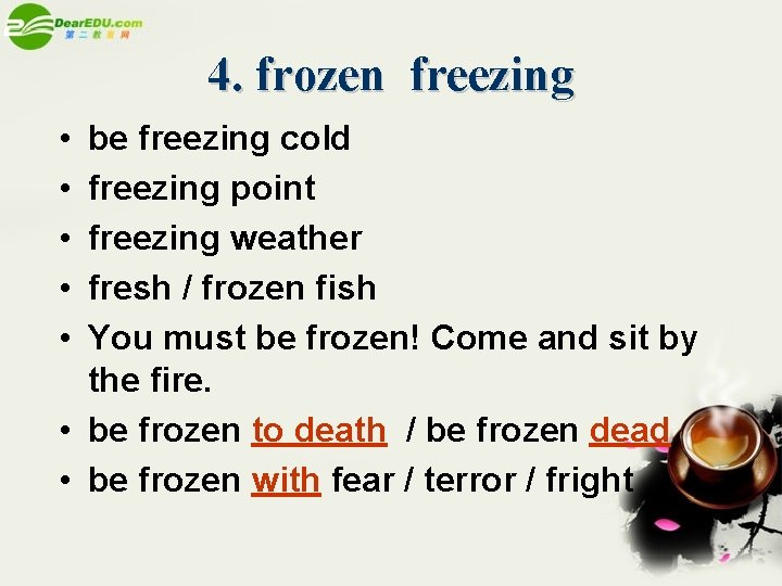 4. frozen freezing • • • be freezing cold freezing point freezing weather fresh