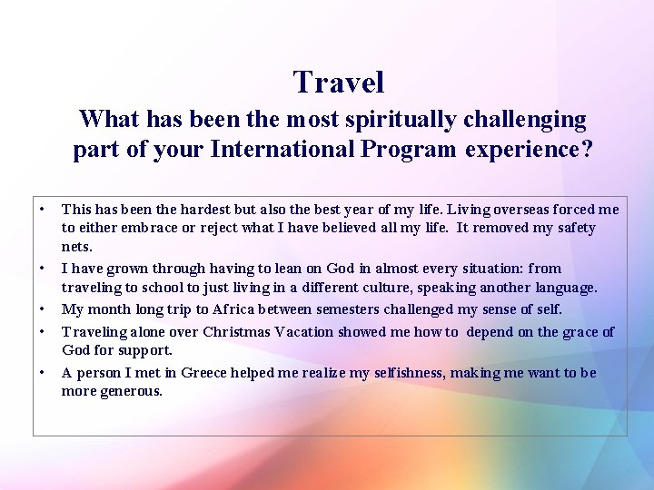 Travel 24 What has been the most spiritually challenging part of your International Program