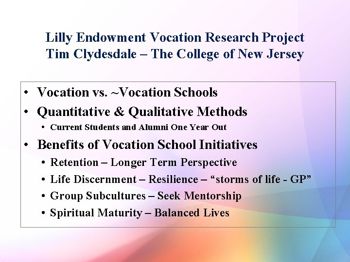 Lilly Endowment Vocation Research Project Tim Clydesdale – The College of New Jersey •