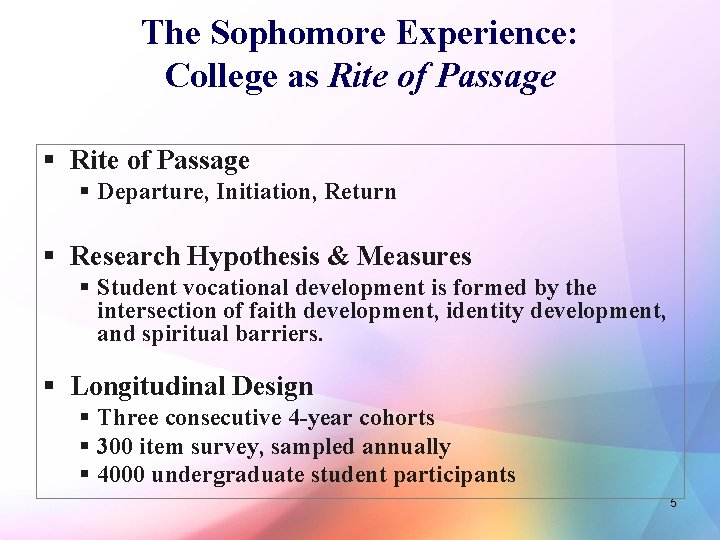 The Sophomore Experience: College as Rite of Passage § Departure, Initiation, Return § Research